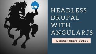An overview of Headless Drupal with AngularJS - Valuebound
