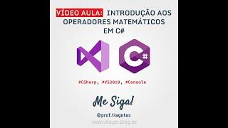 C# - INTRODUÇÃO AOS OPERADORES MATEMÁTICOS