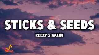 reezy x KALIM - STICKS & SEEDS [Lyrics]