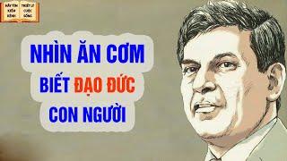 Nhìn cách ăn cơm biết đạo đức con người - Triết Lý Cuộc Sống