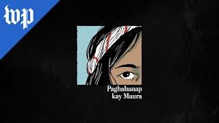 Paghahanap kay Maura | An illustrated investigation from The Washington Post