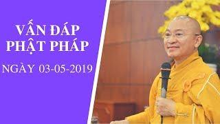 Vấn đáp Phật pháp ngày 03-05-2019 (LIVE) | Thích Nhật Từ