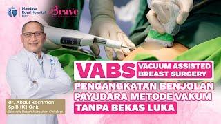 Pengangkatan Benjolan Payudara Metode Vakum (VABB) Tanpa Bekas Luka | Breast Advanced Cancer Center