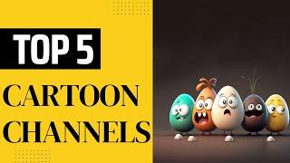 Top 5 cartoon channels for kids