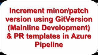 Use GitVersion (Mainline development mode) for semantic versioning in Azure DevOps using PR Template