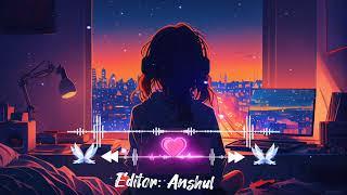 AGAR TUM SATH HO || Lofi + Reverb || Arjit Singh || || Editor : Anshul ||