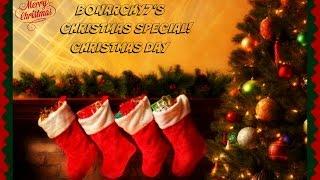 BONARCHY7'S CHRISTMAS SPECIAL~CHRISTMAS DAY!