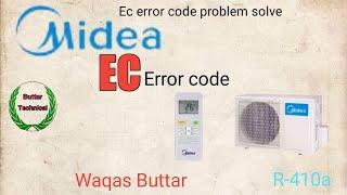 Midea split AC show  EC error code solution || Buttar technical