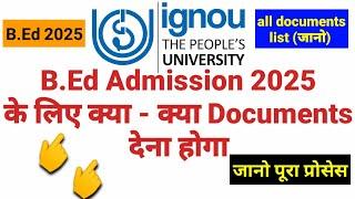 IGNOU B.Ed 2025 Admission Required Documents | IGNOU BED January 2025 Session | IGNOU B.Ed Document