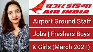 Air India Jobs 2021 | Airport Ground Staff Jobs | Boys and Girls Apply | Fresher Jobs | Airport Jobs