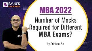 MBA 2022 | Number of Mocks Required to Ace MBA Entrance Exam | Srinivas Akkapeddi | BYJU'S Exam Prep