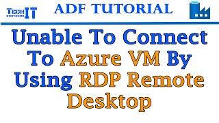 Unable to connect to Azure VM using RDP Remote Desktop can't connect to the remote computer ADF 2021