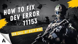 How To Fix Call Of Duty Modern Warfare 2 Dev Error 11153! (EASY / FAST!!!)