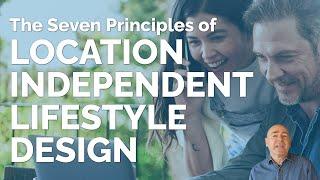 The 7 Principles of a Location Independent Lifestyle