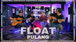 FLOAT - PULANG [LIVE] | GENONTRACK