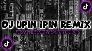 DJ UPIN IPIN REMIX ‼️ TERBARU 2023 VIRAL DI TIK TOK‼️ YANG KALIAN CARII