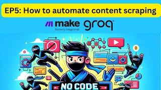 Tutorial: How to Automate Content Scraping (Make & Groq)