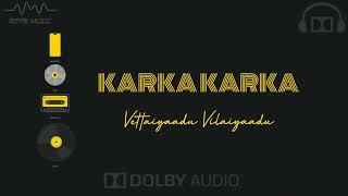 Karka Karka | Vettaiyaadu Vilaiyaadu | Tamil Hits | Dolby Surround 