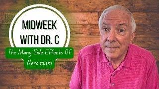 Midweek with Dr. C- The Many Side Effects Of Narcissism