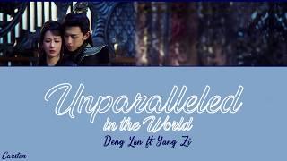 ● Unparalleled in the World ● Deng Lun ft. Yang Zi (Chi/Pinyin/Eng)