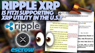 Ripple XRP: Is FIT21 Supporting US Utility Of XRP By Defining Ripple's Escrow Structure?