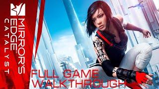 Mirror's Edge Catalyst - Full Game Walkthrough (No Commentary)