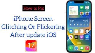 How to Fix iphone Screen Glitching or Flickering After update iOS 17