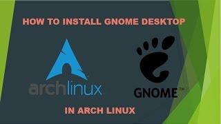 Installing GNOME in Arch Linux