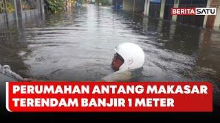 Perumahan Antang Kota Makassar Terendam Banjir 1 Meter | Beritasatu