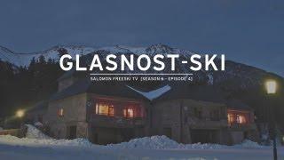 Salomon Freeski TV S6 E04 Glasnost Ski (ГЛАСНОСТЬ)