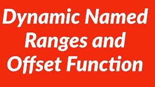 Dynamic named ranges and offset function