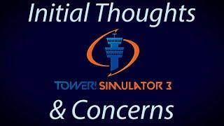 Tower! Simulator 3 - #6 Initial thoughts & Concerns