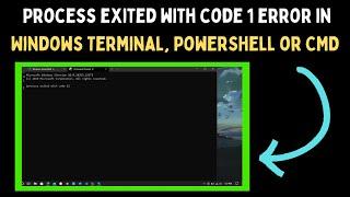 How to Fix Process Exited With Code 1 Error in Windows Terminal, PowerShell or CMD on Windows 11