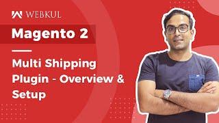 Magento 2 Multi Shipping | Custom Shipping Method Plugin - Overview