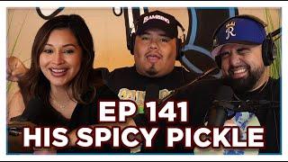 Ep.141 HIS SPICY PICKLE | Brown Bag Podcast