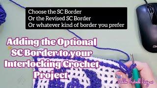 Crochet Tutorial: Adding the SC Border to your Interlocking Crochet project