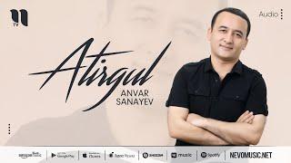 Anvar Sanayev - Atirgul (music version)