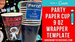 How to Make Custom Party Cups| Dollar Tree 9oz Paper Cup Wrap| Custom Party Favors Made in Canva