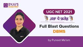 UGC NET 2021 | Full Blast Questions - DBMS  | Computer Science | Puneet Mam | BYJU'S Exam Prep