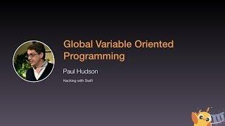 Global Variable Oriented Programming - iOS Conf SG 2020