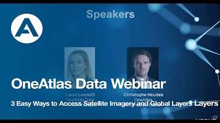 OneAtlas Data Webinar: 3 Easy Ways to Access Satellite Imagery and Global Layers