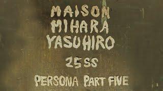 Maison MIHARA YASUHIROSPRING / SUMMER 2025 Collection“PERSONA Part Five