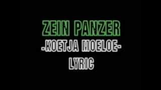 ZEIN PANZER - KOETJA MOELOE (LIRIK)