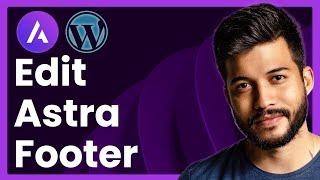 How To Edit Footer In WordPress Astra Theme (step by step)