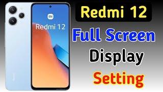 Redmi 12 full screen mode settings | How to use full screen display in Redmi 12