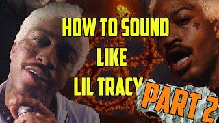 How to sound like Lil Tracy [PART 2] Beautiful Nightmare