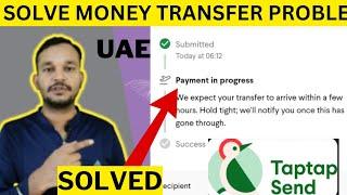 Solve Taptap Send app money transfer Problem in uae | Taptap Send money in progress problem solved