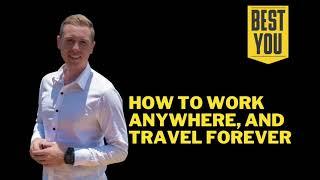 How To Work Anywhere and Travel Forever | Mike Swigunski | Best You Podcast