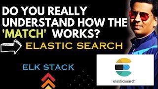 Do you really understand how the 'Match'  works in Elastic Search?