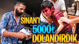 SİNAN'I DOLANDIRDIK | BORC İSTEDİK VERMEDİ, 5000 TL'SİNİ HİÇ ETTİK